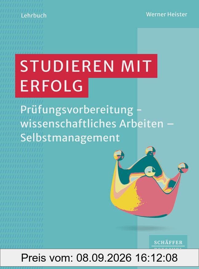 Studieren mit Erfolg: Prüfungsvorbereitung – wissenschaftliches Arbeiten – Selbstmanagement