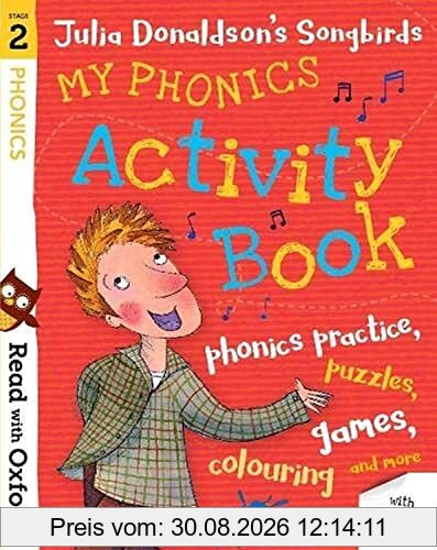Read with Oxford: Stage 2: Julia Donaldson's Songbirds: My Phonics Activity Book