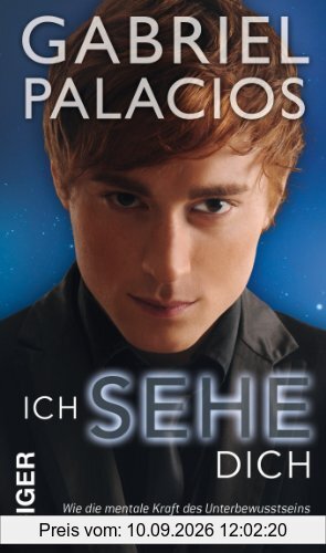 Ich sehe dich: Wie die mentale Kraft des Unterbewusstseins dein Leben positiv verändert