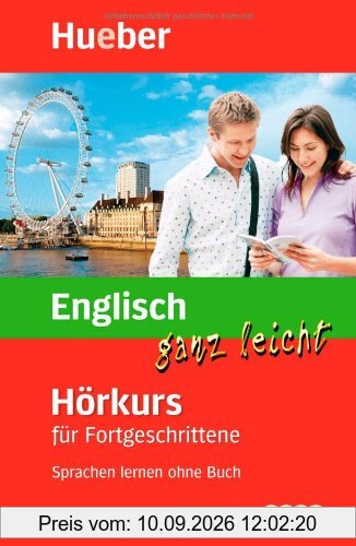 Englisch ganz leicht Hörkurs für Fortgeschrittene: Sprachen lernen ohne Buch / Paket