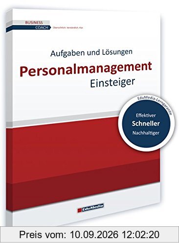 Personalmanagement für Einsteiger: Übungsbuch mit Lösungen (Business Coach)