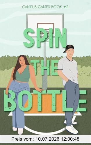 Stephanie Alves Spin The Bottle, A College Romance (Campus Games, Band 2)
