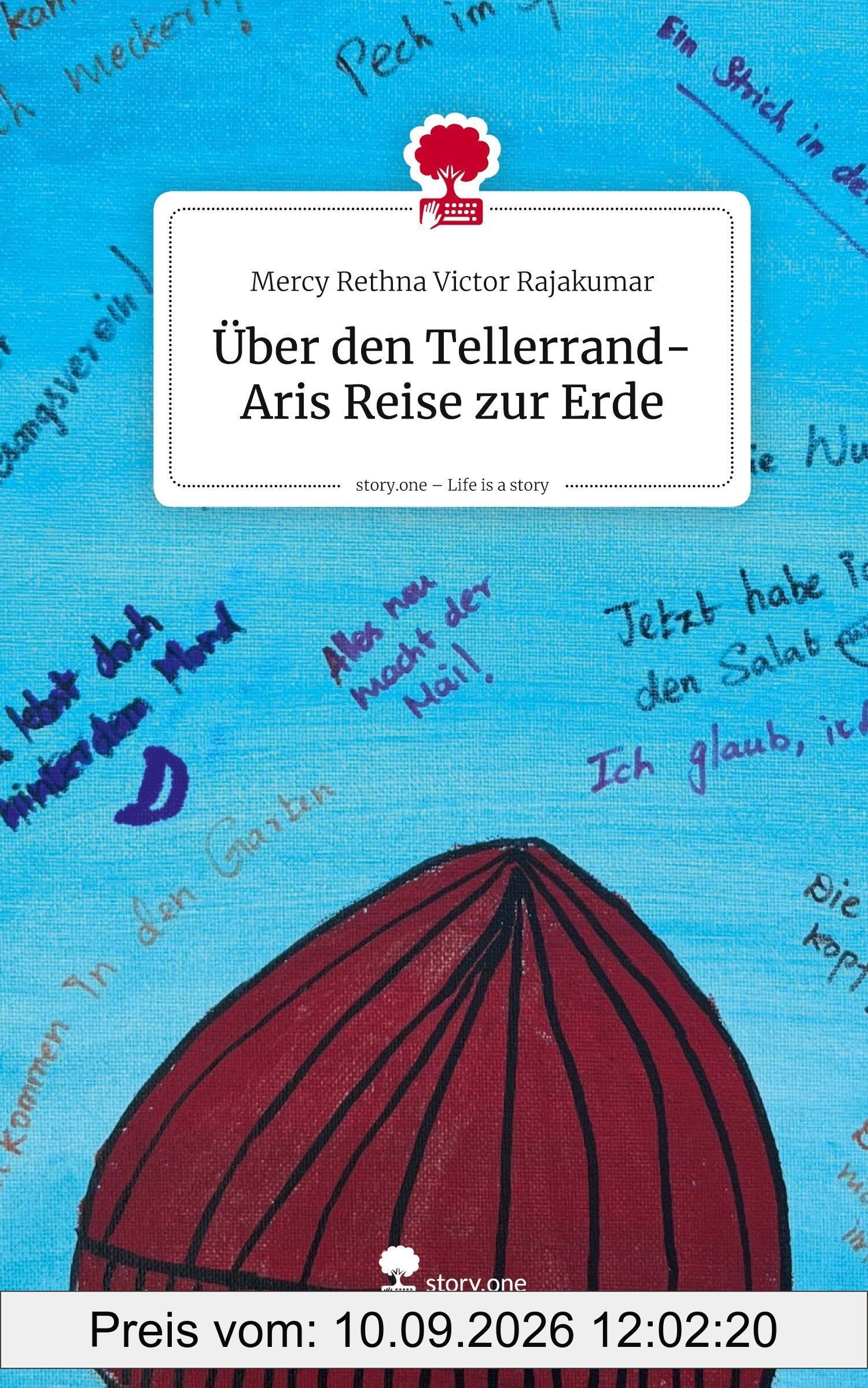 Über den Tellerrand-Aris Reise zur Erde. Life is a Story - story.one