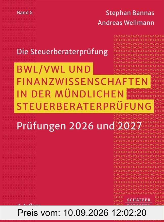 BWL/ VWL und Finanzwissenschaften in der mündlichen Steuerberaterprüfung: Prüfungen 2026 und 2027 (Die Steuerberaterprüfung)