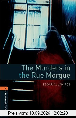 The Murders in the Rue Morgue: Reader. 7. Schuljahr, Stufe 2. Stage 2: 700 Headwords (Oxford Bookworms Library, Crime & Mystery)