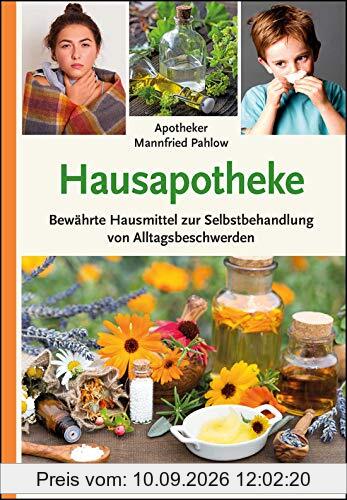 Hausapotheke: Bewährte Hausmittel zur Selbstbehandlung von Alltagsbeschwerden