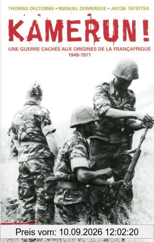 Kamerun ! : une guerre cachée aux origines de la Françafrique (1948-1971)