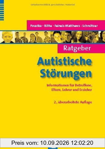 Ratgeber Autistische Störungen: Informationen für Betroffene, Eltern, Lehrer und Erzieher