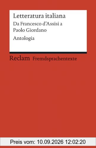 Letteratura italiana: Da Francesco d'Assisi a Paolo Giordano. Antologia (Fremdsprachentexte)