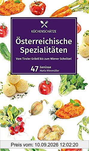 Österreichische Spezialitäten: Die beliebtesten Rezepte der Original-Österreichischen Küche (KOMPASS-Kochbücher, Band 1700)
