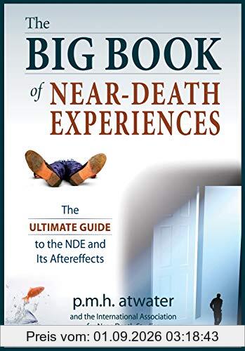 Big Book of Near-Death Experiences: The Ultimate Guide to What Happens When We Die
