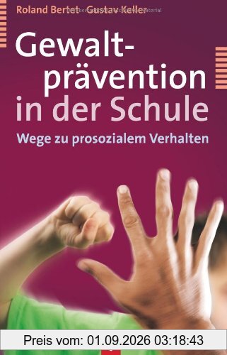 Gewaltprävention in der Schule: Wege zu prosozialem Verhalten
