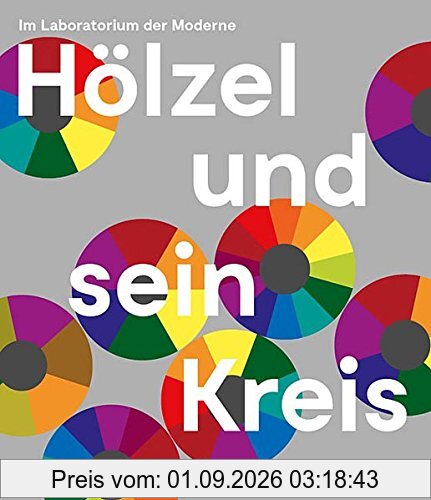 Hölzel und sein Kreis: Im Laboratorium der Moderne