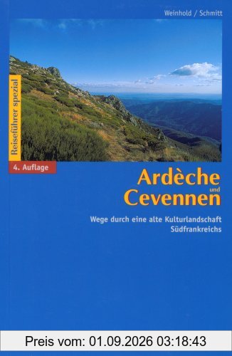 Ardeche und Cevennen. Wege durch eine alte Kulturlandschaft Südfrankreichs