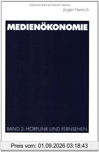 Medienökonomie Band 2. Hörfunk und Fernsehen.