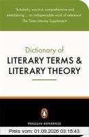 The Penguin Dictionary of Literary Terms and Literary Theory (Dictionary, Penguin)