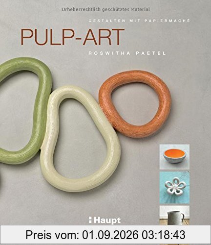 Pulp-Art: Gestalten mit Papiermaché