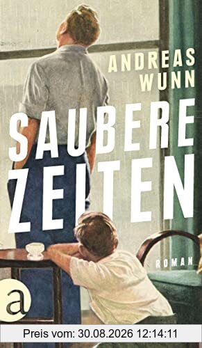 Saubere Zeiten: Roman