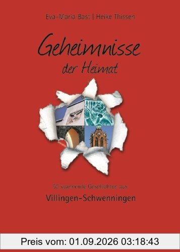 Villingen-Schwenningen; Geheimnisse der Heimat: 50 spannende Geschichten aus Villingen-Schwenningen