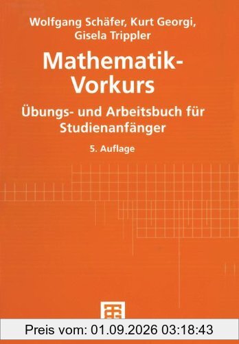 Mathematik-Vorkurs: Übungs- und Arbeitsbuch für Studienanfänger