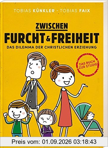 Zwischen Furcht und Freiheit: Das Dilemma der christlichen Erziehung