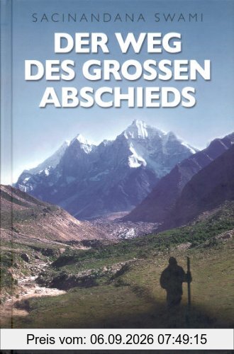 Der Weg des großen Abschieds. Aus dem Tagebuch einer Pilgerreise in den Himalaya