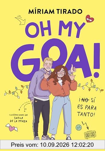 Me llamo Goa 3 - Oh my Goa!: ¡(No) Sí es para tanto! (Escritura desatada, Band 3)