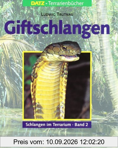 Schlangen im Terrarium. Haltung, Pflege und Zucht: Schlangen im Terrarium, in 2 Bdn., Bd.2, Giftschlangen