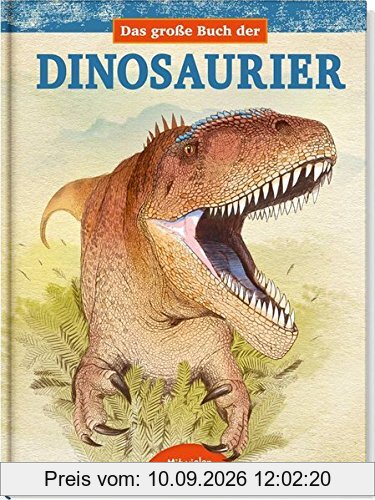 Tessloffs großes Buch der Dinosaurier. Unterwegs durch Oberjura und Unterkreide: Mitmachen und entdecken ab 8 Jahren