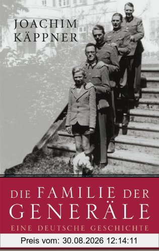 Die Familie der Generäle: Eine deutsche Geschichte