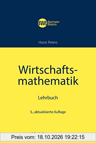 Wirtschaftsmathematik: Lehrbuch (BWL Bachelor Basics)