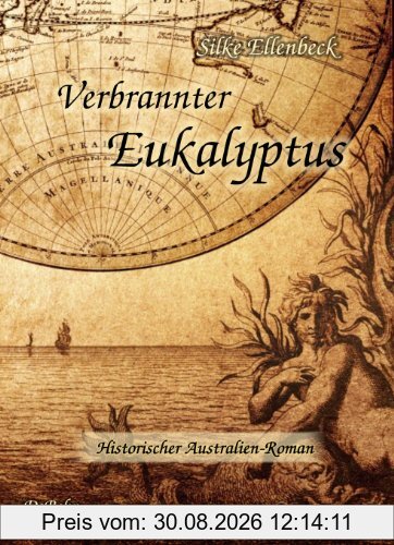 Verbrannter Eukalyptus - Historischer Australien-Roman