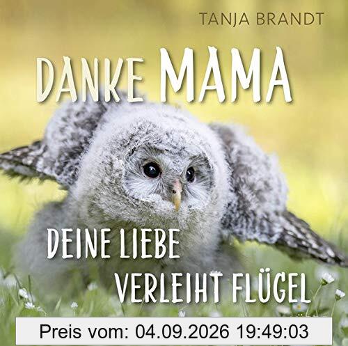 Danke Mama, deine Liebe verleiht Flügel
