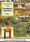Standuhren reparieren. Restaurieren und Pflegen von Werk, Gehäuse und Zifferblatt