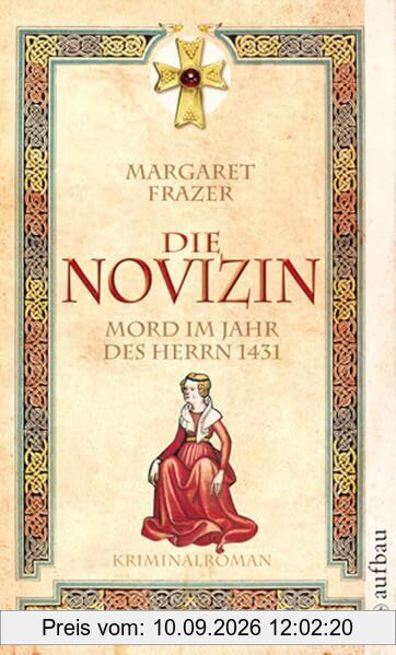 Die Novizin. Mord im Jahr des Herrn 1431: Historischer Kriminalroman (Schwester Frevisse ermittelt, Band 1)