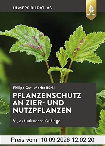 Pflanzenschutz an Zier- und Nutzpflanzen: Krankheiten und Schädlinge erkennen, vorbeugen und richtig behandeln