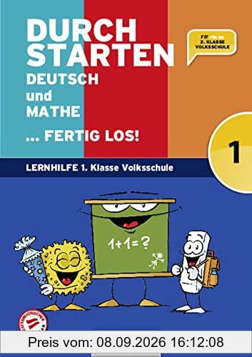 Durchstarten - Volksschule - 1. Klasse: Deutsch und Mathe ... fertig los! - Übungsbuch
