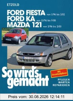 So wird's gemacht. Pflegen - warten - reparieren: Ford Fiesta von 1/96 bis 9/08: Ford Ka ab 11/96 - Mazda 121 von 2/96 bis 2/03, So wird's gemacht - ... ab 1/96. 1,8 l/55 kW (75 PS) ab 3/00: BD 107