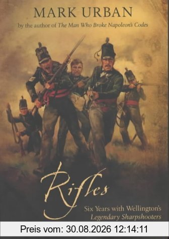 Rifles. Six Years with Wellington's Elite