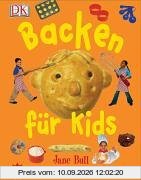 Backen für Kids: 50 Rezepte für Kekse, Muffins und Kuchen