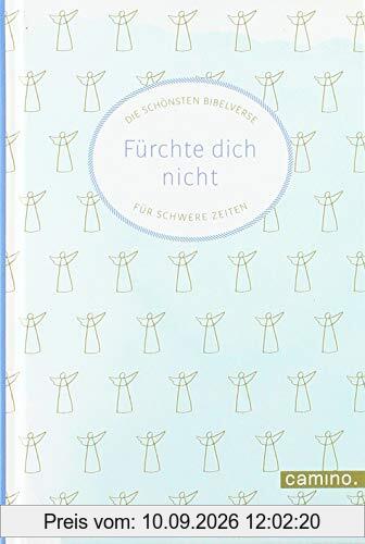 Fürchte dich nicht: Die schönsten Bibelverse für schwere Zeiten