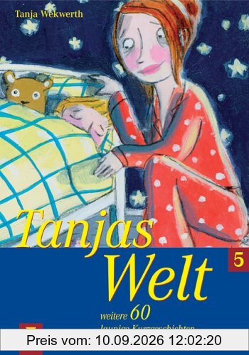 Tanjas Welt 05: Weitere 60 launige Kurzgeschichten - so richtig aus dem Leben