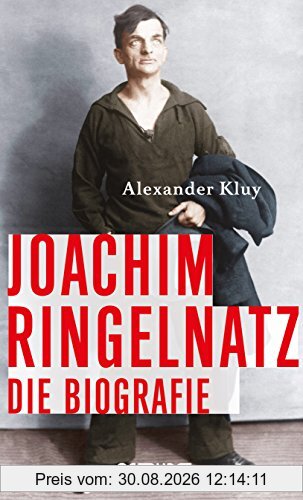 Joachim Ringelnatz. Die Biografie