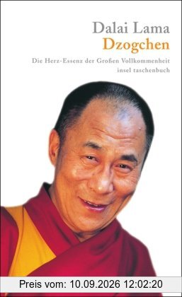 Dzogchen: Die Herz-Essenz der Großen Vollkommenheit. Eine Sammlung von Dzogchen-Belehrungen Seiner Heiligkeit des Dalai Lama im Westen (insel taschenbuch)