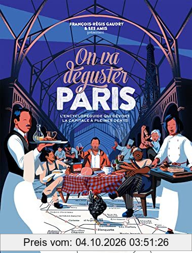 On va déguster Paris : l'encyclopédie qui dévore la capitale à pleines dents