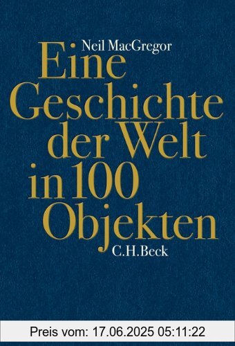 Binding : Gebundene Ausgabe, Edition : 5, Label : C.H.Beck, Publisher : C.H.Beck, medium : Gebundene Ausgabe, numberOfPages : 816, publicationDate : 2013-09-02, authors : Neil MacGregor, translators : Andreas Wirthensohn, Annabel Zettel, Waltraud Götting, languages : german, ISBN : 3406621473
