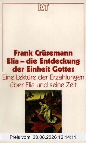 Elia, die Entdeckung der Einheit Gottes