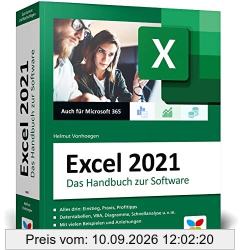 Excel 2021: Das große Excel-Handbuch. Einstieg, Praxis, Profi-Tipps – das Kompendium für alle Excel-Anwender. Auch für Microsoft 365 geeignet