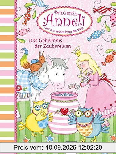 Prinzessin Anneli und das liebste Pony der Welt (4). Das Geheimnis der Zaubereulen