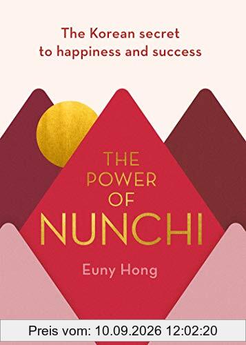 The Power of Nunchi: The Korean Secret to Happiness and Success